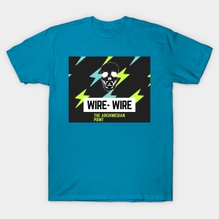 Wire Wire- the Archimedian Point T-Shirt